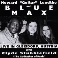 Howard 'Guitar' Luedtke & Blue Max: Live in Gleisdorf, Austria